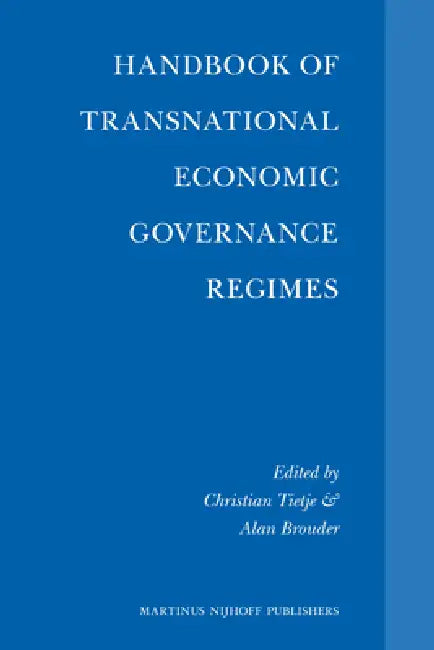 Handbook of Transnational Economic Governance Regimes by Christian Tietje, Alan Brouder