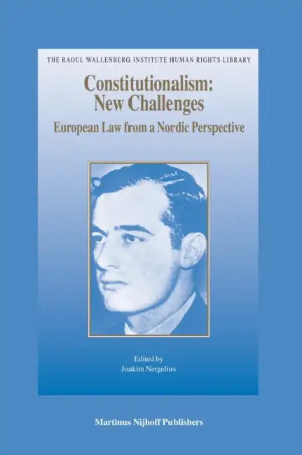 Constitutionalism: New Challenges: European Law from a Nordic Perspective by Joakim Nergelius