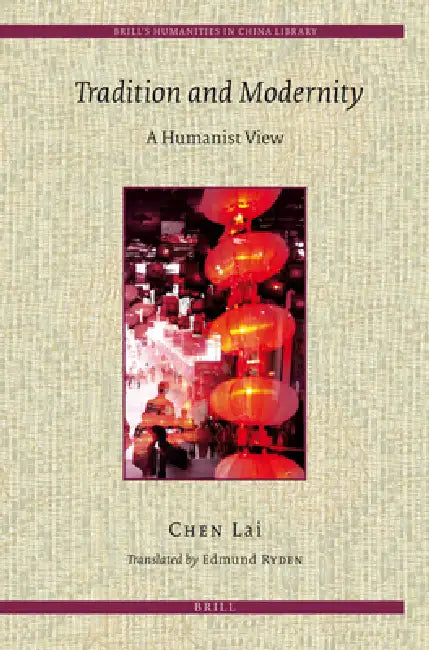Tradition and Modernity: A Humanist View by Edmund Ryden, Lai Chen