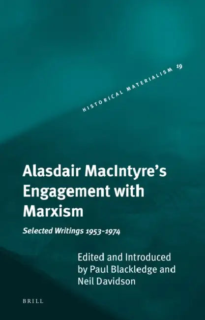 Alasdair Macintyre's Engagement with Marxism: Selected Writings 1953-1974 by Paul Blackledge, Neil Douglas Davidson