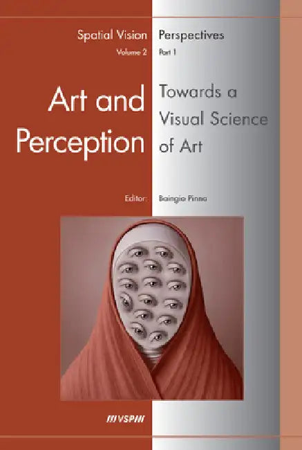 Art and Perception. Towards a Visual Science of Art, Part 1 by Baingio Pinna