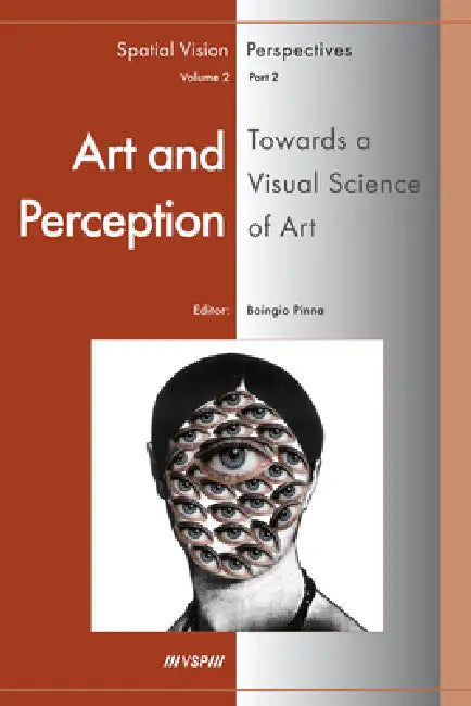 Art and Perception. Towards a Visual Science of Art, Part 2 by Baingio Pinna