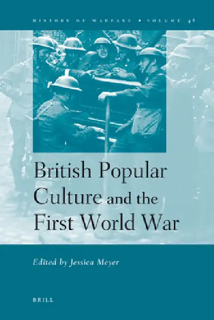 British Popular Culture and the First World War by Jessica Meyer
