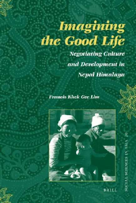 Imagining the Good Life by Francis Khek Gee Lim