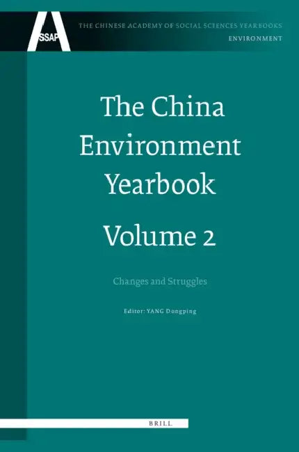 The China Environment Yearbook, Volume 2: Changes and Struggles by Dongping Yang