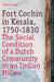 Fort Cochin in Kerala, 1750-1830: The Social Condition of a Dutch Community in an Indian Milieu by Anjana Singh
