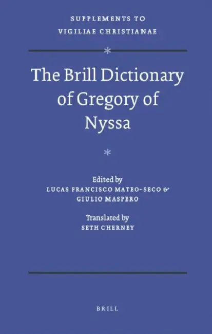 The Brill Dictionary of Gregory of Nyssa by Lucas Francisco Mateo-Seco, Giulio Maspero