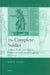 The Complete Soldier: Military Books and Military Culture in Early Stuart England, 1603-1645 by David Lawrence