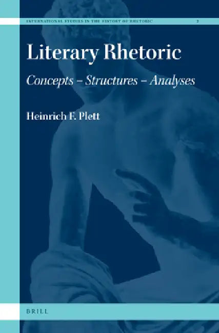 Literary Rhetoric: Concepts - Structures - Analyses by Heinrich F. Plett