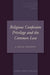 Religious Confession Privilege and the Common Law by A. Keith Thompson