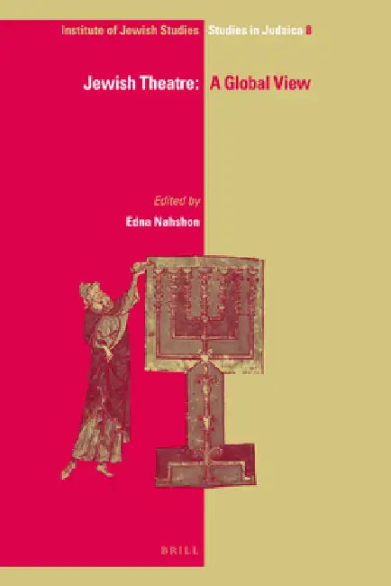 Jewish Theatre: A Global View by Edna Nahshon