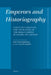 Emperors and Historiography: Collected Essays on the Literature of the Roman Empire by Daniël Den Hengst by Diederik Burgersdijk, Joop Van Waarden