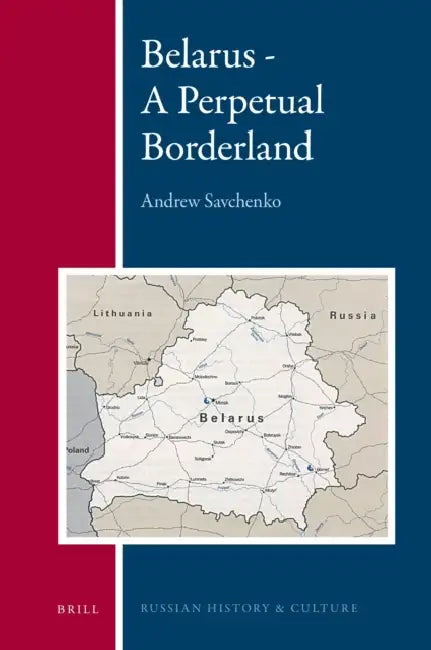 Belarus - A Perpetual Borderland by Andrew Savchenko