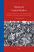 Medieval Capital Markets: Markets for Renten, State Formation and Private Investment in Holland (1300-1550) by Jaco Zuijderduijn