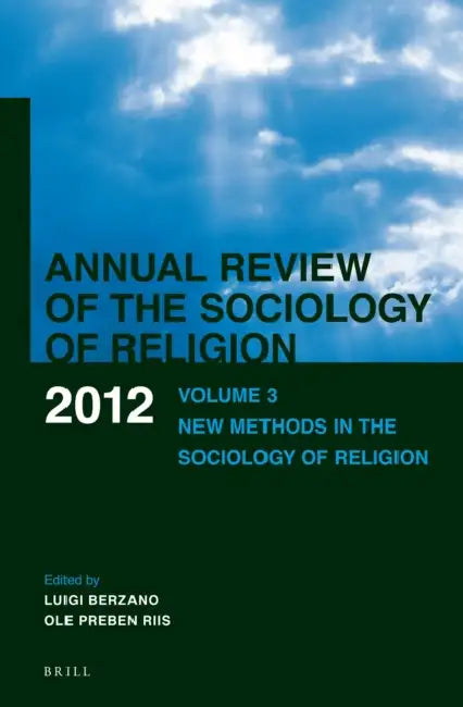Annual Review of the Sociology of Religion. Volume 3 (2012): New Methods in the Sociology of Religion by Luigi Berzano, Ole Riis