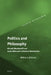 Politics and Philosophy: Niccolò Machiavelli and Louis Althusser's Aleatory Materialism by Gareth Griffiths, Kristina Kölhi, Mikko Lahtinen