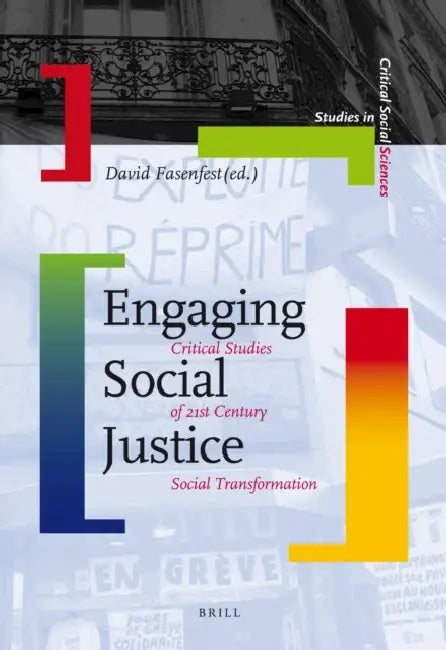 Engaging Social Justice: Critical Studies of 21st Century Social Transformation by David Fasenfest