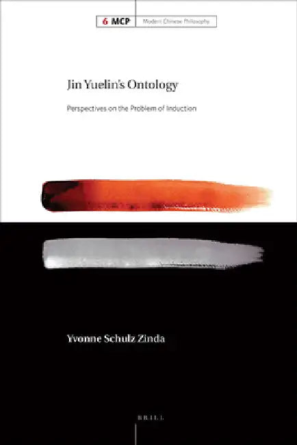 Jin Yuelin's Ontology: Perspectives on the Problem of Induction by Yvonne Schulz Zinda