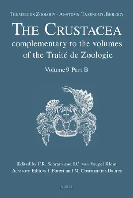 Treatise on Zoology - Anatomy, Taxonomy, Biology. the Crustacea, Volume 9 Part B: Decapoda: Astacidea P.P. (Enoplometopoidea, Nephropoidea), Glypheide by Frederick Schram, Carel Von Vaupel Klein