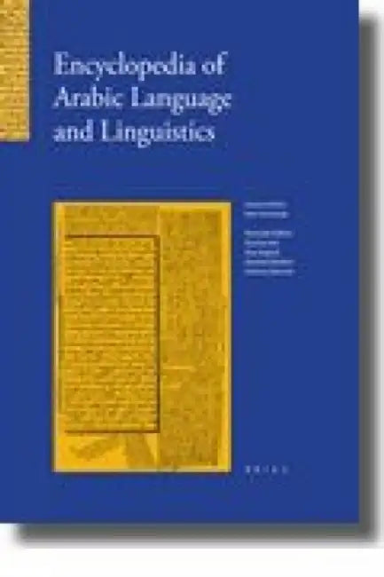 Encyclopedia of Arabic Language and Linguistics (Set Volumes 1-5) by Mushira Eid, Alaa Elgibali, Manfred Woidich