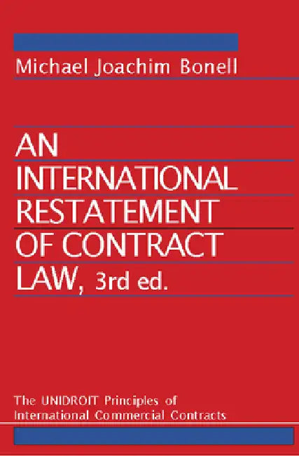 An International Restatement of Contract Law: The Unidroit Principles of International Commercial Contracts: 3rd Edition by Michael Joachim Bonell