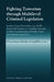 Fighting Terrorism through Multilevel Criminal Legislation: Security Council Resolution 1373, the EU Framework Decision on Combating Terrorism and the by Erling Johannes Husabø, Ingvild Bruce