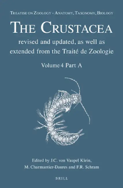Treatise on Zoology - Anatomy, Taxonomy, Biology. The Crustacea, Volume 4 part A by Carel Vaupel Klein