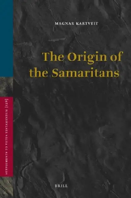 The Origin of the Samaritans by Magnar Kartveit