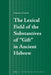 The Lexical Field of the Substantives of "Gift" in Ancient Hebrew by Francesco Zanella