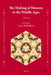 The Making of Memory in the Middle Ages by Lucie Dolezalová