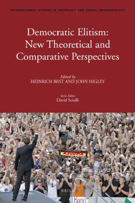 Democratic Elitism: New Theoretical and Comparative Perspectives by Jens Borchert, Andras Korosenyi, Fredrik Engelstad