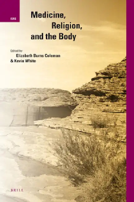 Medicine, Religion, and the Body by Elizabeth Burns Coleman, Kevin White