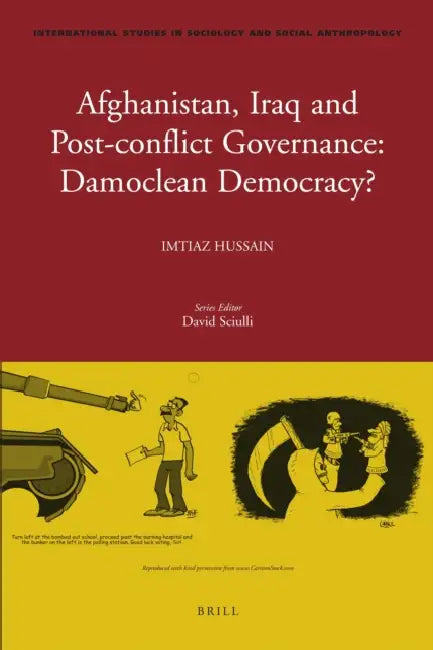 Afghanistan, Iraq, and Post-Conflict Governance: Damoclean Democracy? by Imtiaz Hussain