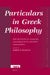 Particulars in Greek Philosophy: The Seventh S.V. Keeling Colloquium in Ancient Philosophy by Robert Sharples