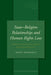 State-Religion Relationships and Human Rights Law: Towards a Right to Religiously Neutral Governance by Jeroen Temperman