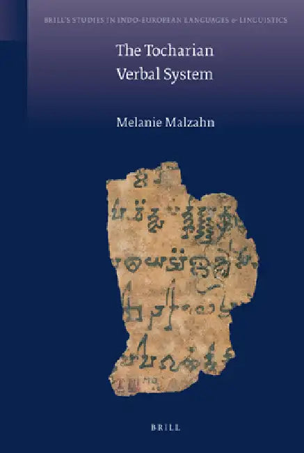 The Tocharian Verbal System by Melanie Malzahn