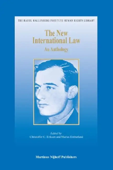 The New International Law: An Anthology by Christoffer C. Eriksen, Marius Emberland