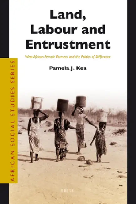 Land, Labour and Entrustment by Pamela Kea