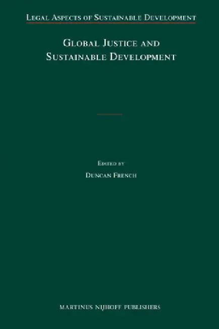 Global Justice and Sustainable Development by Duncan French