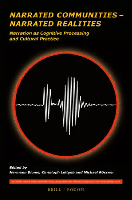Narrated Communities - Narrated Realities: Narration as Cognitive Processing and Cultural Practice by Hermann Blume, Christoph Leitgeb, Michael Rössner