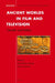Ancient Worlds in Film and Television: Gender and Politics by Almut-Barbara Renger, Jon Solomon