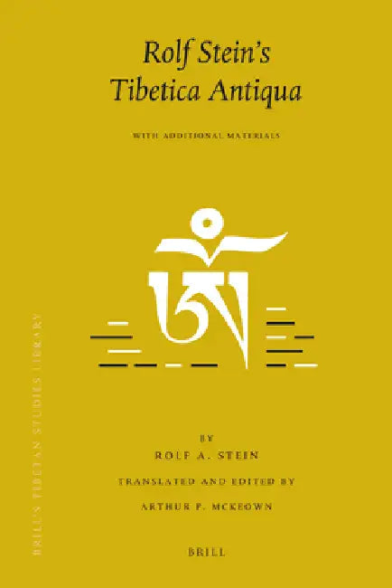 Rolf Stein's Tibetica Antiqua: With Additonal Materials by Arthur P. McKeown, Arthur P. McKeown, Rolf A. Stein
