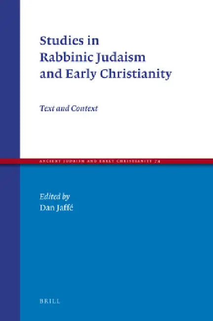 Studies in Rabbinic Judaism and Early Christianity: Text and Context by Dan Jaffé