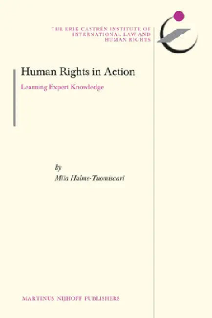 Human Rights in Action: Learning Expert Knowledge by Miia Halme-Tuomisaari