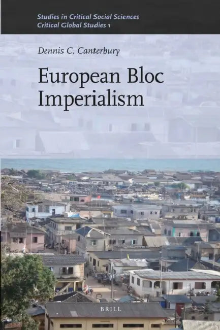 European Bloc Imperialism by Dennis Canterbury