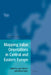 Mapping Value Orientations in Central and Eastern Europe by Loek Halman, Malina Voicu