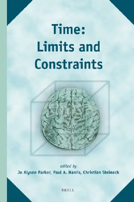 Time: Limits and Constraints by Jo Alyson Parker, Paul André Harris, Christian Steineck