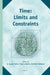 Time: Limits and Constraints by Jo Alyson Parker, Paul André Harris, Christian Steineck