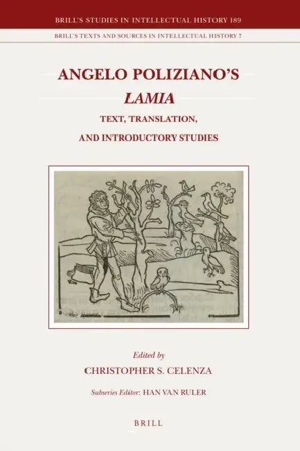 Angelo Poliziano's Lamia: Text, Translation, and Introductory Studies by Christopher Celenza, Francesco Caruso, Igor Candido