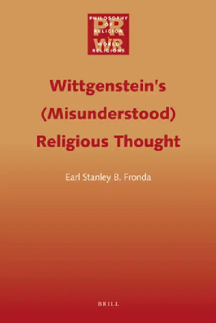 Wittgenstein's (Misunderstood) Religious Thought by Earl Stanley B. Fronda